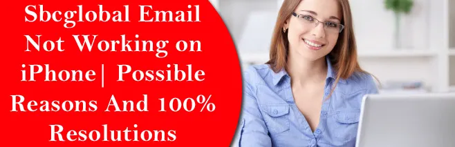 Sbcglobal Email Not Working on iPhone| Possible Reasons And 100% Resolutions Sbcglobal Email Not Working on iPhone| Possible Reasons And 100% Resolutions